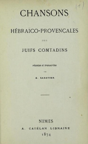 Chansons hébraïco-provençales des Juifs comtadins, réunies et transcrites par E. Sabatier