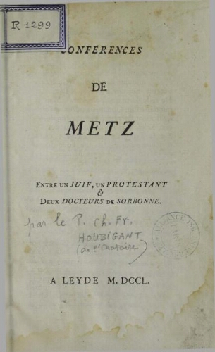 Conférences de Metz entre un juif, un protestant et deux docteurs de Sorbonne [par C.-F. Houbigant]