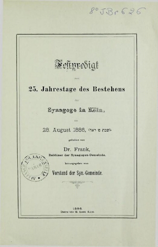 Festpredigt zum 25. Jahrestage des Bestehens der Synagoge in Köln am 28. August 1886