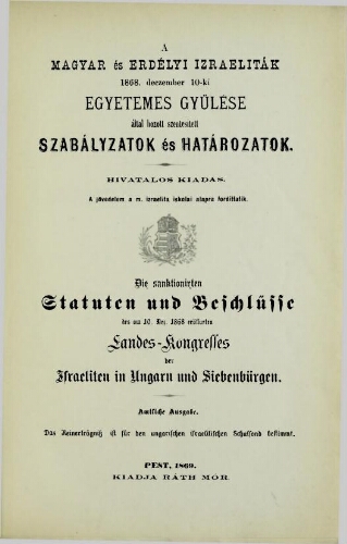 Die sanktionirten Statuten und Beschlüsse des am 10.Dez.1868 eröffneten Landes-Kongresses der Israeliten in Ungarn und Siebenbürgen.