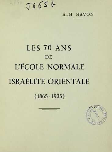Les 70 ans de L'École normale israélite orientale (1865-1935)