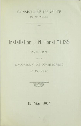 Installation de M. Honel Meiss : grand Rabbin de la circonscription consistoriale de Marseille 15 mai 1904