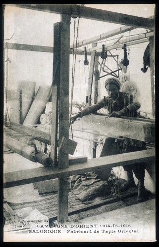 "Campagne d'Orient 1914-15-1916 - Salonique - Fabricant de tapis Oriental"