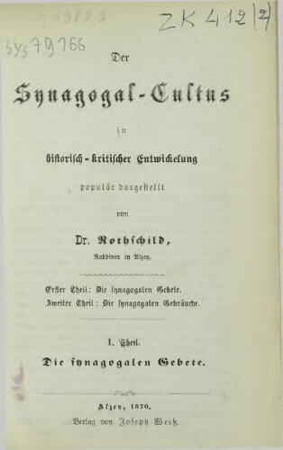 Der Synagogal-Cultus in historisch-kritischer Entwickelung. 1.Th. Die synagogalen Gebete