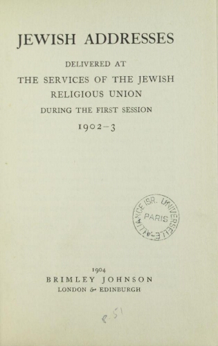 Jewish addresses : delivered at the services of the Jewish Religious Union, during the 1st session, 1902-3