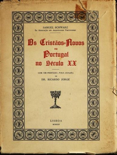 Schwarz, Samuel.  Os cristãos-novos em Portugal no seculo XX.  Lisboa : Empresa Portuguesa de Livros, 1925